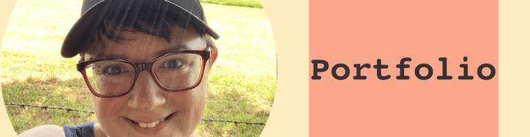 The header for Penny's "Portfolio" page. It shows a pink box with word "Portfolio" written in it next to a photo of the author's profile photo. In it, Penny is looking at the camera and smiling. They are a short-haired white person with red glasses and a black baseball cap with a hedgehog on it.